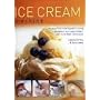Ice Cream Machine: The Essential Cook's Guide to Using an Electric Ice Cream Maker, with Over 150 Recipes