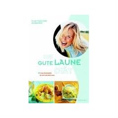 Die Gute Laune Di�t. 4 neue Wochenpl�ne f�r noch mehr Gute Laune