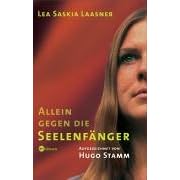 Allein gegen die Seelenfänger. Meine Kindheit in der Psycho-Sekte (Gebundene Ausgabe)