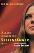 Allein gegen die Seelenf�nger: Meine Kindheit in der Psycho-Sekte