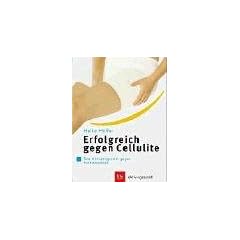 Erfolgreich gegen Cellulite Das Aktivprogramm gegen Problemzonen. Aktiv + gesund