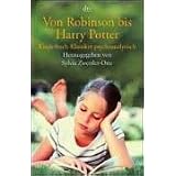 Von Robinson bis Harry Potter. Kinderbuch-Klassiker psychoanalytisch.von "Sylvia Zwettler-Otte"