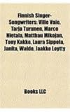 Finnish Singer-Songwriters: Ville Valo, Tarja Turunen, Marco Hietala, Matthau Mikojan, Tony Kakko, Laura Sippola, Janita, Waldo, Jaakko Lytty-
