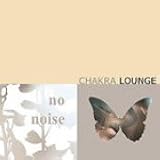 Revue No Noise  / Chakra Lounge, Vol. 1