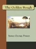 The Golden Bough: A Study in Magic and Religion: A New Abridgement from the Second and Third Editions  (Oxford World's Classics)