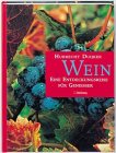 Wein - Eine Entdeckungsreise f&uuml;r Genie&szlig;er (Allgemeine Einf&uuml;hrungen) - Hubrecht Duijker