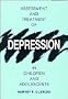 Assessment and Treatment of Depression in Children and Adolescents, 2nd Edition
