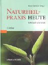 Naturheilpraxis heute: Lehrbuch und Atlas - Elvira Bierbach