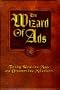The Wizard of Ads: Turning Words into Magic and Dreamers into Millionaires