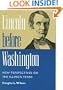 Lincoln before Washington: New Perspectives on the Illinois Years