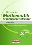Produkt-Bild: Besser in der Sekundarstufe I Mathematik Realschule 5. Schuljahr. Klassenarbeitstrainer: &Uuml;bungsbuch mit separatem L&ouml;sungsheft (24 S.)