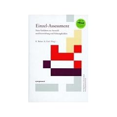 Einzel- Assessment. Neue Verfahren zur Auswahl und Entwicklung von F�hrungskr�ften (inkl. CD-ROM)