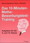 Produkt-Bild: Das 10-Minuten-Mathe-Bewerbungstest-Training: Aufgaben f&uuml;r die 9. und 10. Klasse