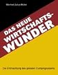 Das neue Wirtschaftswunder: Die Entmachtung des globalen Dumpingsystems