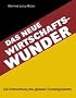 Das neue Wirtschaftswunder: Die Entmachtung des globalen Dumpingsystems