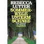 Sommerwege unterm Schnee: Eine Kindheit in Pommern