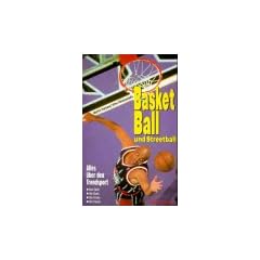 Basketball und Streetball. Alles �ber den Trendsport