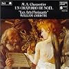 Charpentier - Un Oratorio de Noel: In nativitatem Domini canticum, H. 416; Sur la Naissance de Notre Seigneur Jesus Christ, H. 482 Charpentier - Un Oratorio de Noel: In nativitatem Domini canticum, H. 416; Sur la Naissance de Notre Seigneur Jesus Christ, H. 482