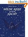 Wilde Reise durch die Nacht: Roman