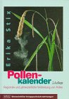 Pollenkalender. Regionale und jahreszeitliche Verbreitung von Pollen - Erika Stix