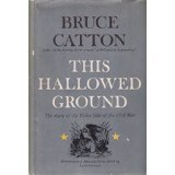 THIS HALLOWED GROUND The Story of the Union Side of the Civil War