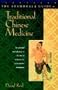 Shambhala Guide to Traditional Chinese Medicine