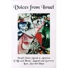 Voices from Israel: Israeli Poets Speak to America of Life and Home, Anguish and Sorrow, Love, Joy and Hope