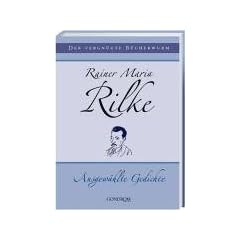 Rainer Maria Rilke. Ausgew�hlte Gedichte