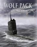 Wolf Pack: The Story of the U-Boat in World War II (General Military)