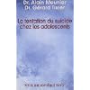 La tentation du suicide chez l'adolescent
