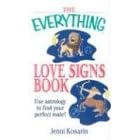 The Everything Love Signs Book: Use Astrology to Find Your Perfect Mate (Everything Series)