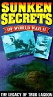 Sunken Secrets of World War II - The Legacy of Truk Lagoon [VHS]