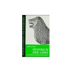 Heinrich der L�we: Europ�isches F�rstentum im Hochmittelalter