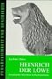 Heinrich der L�we: Europ�isches F�rstentum im Hochmittelalter