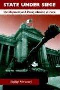 State Under Siege: Development And Policy Making In Peru