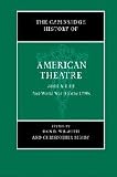 The Cambridge History of American Theatre, Volume 3: Post WWII To 1990s