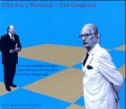 "Der Fall Wagner" CD: Ein Gespr&auml;ch - 