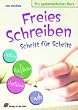 Freies Schreiben - Schritt f�r Schritt: Ein systematischer Kurs