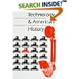 Technology and American History: A Historical Anthology from Technology and Culture by Stephen H. Cutcliffe and Terry S. Reynolds