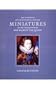 The Sixteenth and Seventeenth-Century Miniatures in the Collection Her Majesty the Queen
