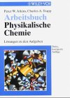 Physikalische Chemie - Arbeitsbuch - Peter William Atkins, Arno H&ouml;pfner