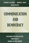 Communication and Democracy: Exploring the intellectual Frontiers in Agenda-setting theory (Lea`s Communication Series)