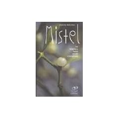 Mistel. Eine Heilpflanze befreit aus Erdenschwere