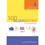 100 Bilderb�cher f�r die Grundschule: Eine Auswahl empfehlenswerter Bilderb�cher mit Unterrichtsvorschl�gen