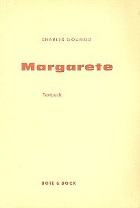 Margarete: aus Faust. Textbuch/Libretto.