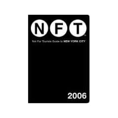 Not For Tourists (NFT) Guide to New York City 2008 (Not for Tourists Guide to New York City)