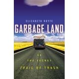 Garbage Land: On the Secret Trail of Trash