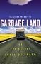 Garbage Land: On the Secret Trail of Trash