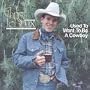Used to Want to Be a Cowboy