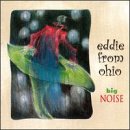 Eddie from Ohio -  Big Noise